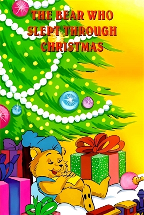 Bear Who Slept Through Christmas
